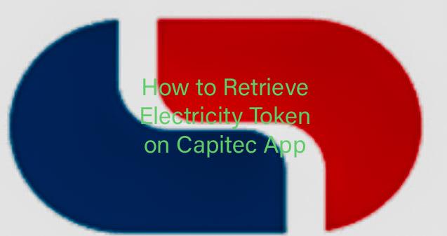 how-to-retrieve-electricity-token-on-capitec-app How to Retrieve Electricity Token on Capitec App